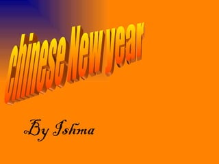 chinese New year By Ishma 