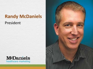 Randy McDaniels
President
 