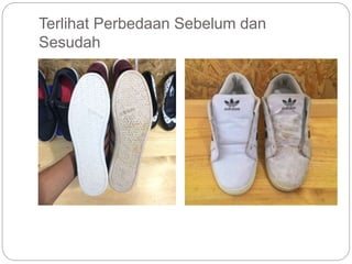 Terlihat Perbedaan Sebelum dan
Sesudah
 