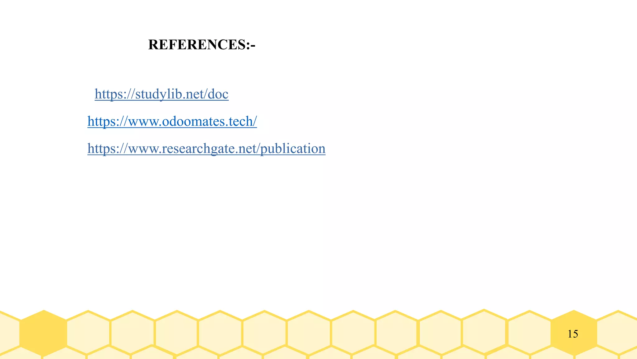 15
REFERENCES:-
https://studylib.net/doc
https://www.odoomates.tech/
https://www.researchgate.net/publication
 