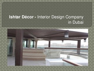 Ishtar Décor - Interior Design Company
in Dubai
 