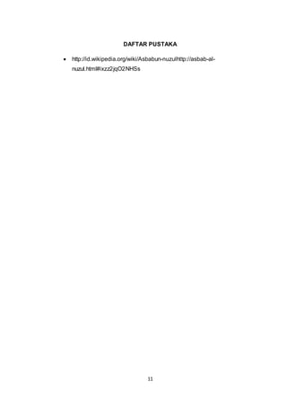 DAFTAR PUSTAKA 
 http://id.wikipedia.org/wiki/Asbabun-nuzulhttp://asbab-al-nuzul. 
11 
html#ixzz2jqO2NHSs 
