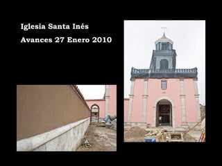Iglesia Santa Inés Avances 27 Enero 2010 