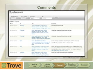 Comments

http://trove.nla.gov.au/recentComments?lastDays=31

What is
Trove

Indexing
languages

Tutorial

Strengths &
weaknesses

Conclusion

 