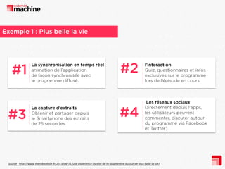 Source : http://www.therabbithole.fr/2013/04/11/une-experience-inedite-de-tv-augmentee-autour-de-plus-belle-la-vie/

 