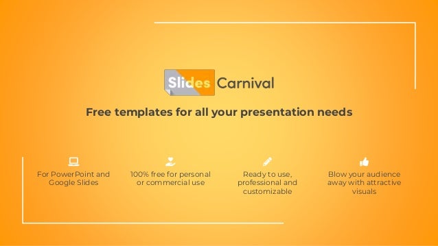 Free templates for all your presentation needs
Ready to use,
professional and
customizable
100% free for personal
or commercial use
Blow your audience
away with attractive
visuals
For PowerPoint and
Google Slides
 