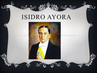 ISIDRO AYORA
 