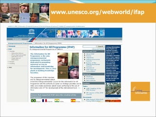 www.unesco.org/webworld/ifap
 