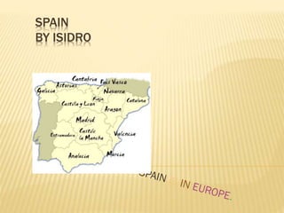 SPAIN
BY ISIDRO
 