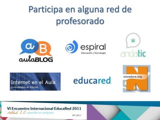 Participa en alguna red de
        profesorado
 
