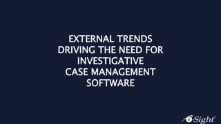 How to Drive Efficiency and Reduce Risk with Investigative Case Management Software