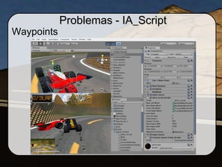 Waypoints
Problemas - IA_ScriptProblemas - IA_Script
 