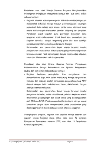 LKIP Inspektorat Kab. Banjar Tahun 2015 Page 22
Penjelasan atas tabel Kinerja Sasaran Program Mengintensifkan
Penanganan P...
