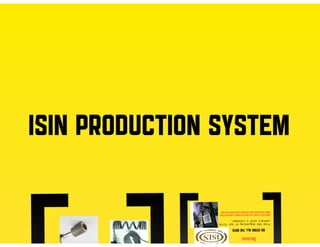 ISIN Rezistans production system