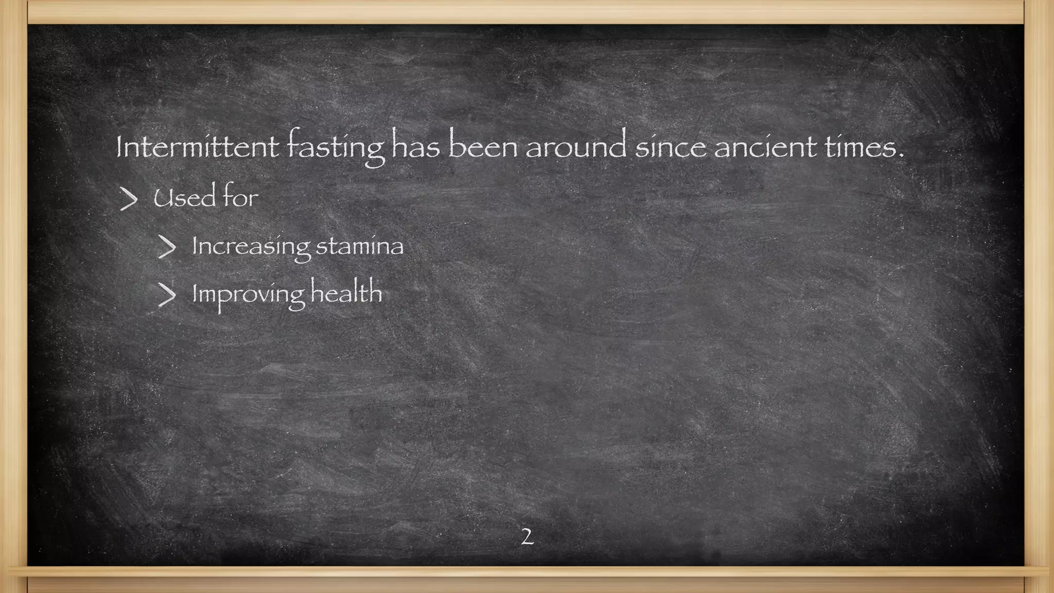 2
Intermittent fasting has been around since ancient times.
Used for
Increasing stamina
Improving health