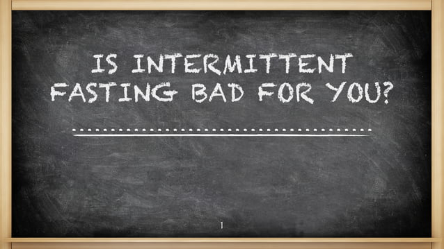 Is intermittent fasting bad for you PPT