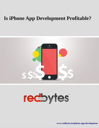 Is iPhone App Development Profitable?
www.redbytes.in/iphone-app-development
 