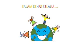 SALAM SEHAT SELALU ....
 