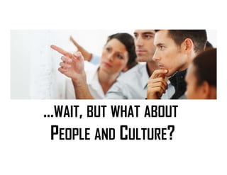 ISIPM 2016 – Istituto Italiano di Project Management
www.isipm.org
18 maggio 2016 14
…WAIT, BUT WHAT ABOUT
PEOPLE AND CULTURE?
 