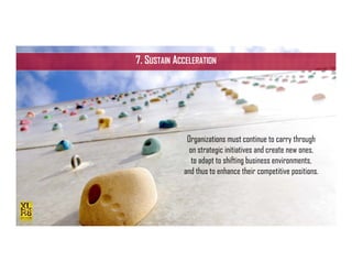 ISIPM 2016 – Istituto Italiano di Project Management
www.isipm.org
7. SUSTAIN ACCELERATION
Organizations must continue to carry through
on strategic initiatives and create new ones,
to adapt to shifting business environments,
and thus to enhance their competitive positions.
 