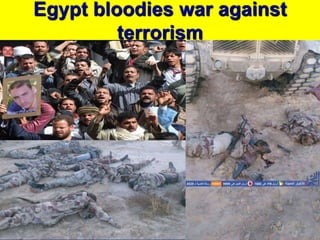 Egypt bloodies war against
terrorism
 
