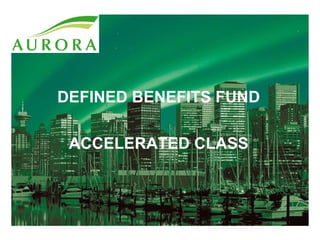 DEFINED BENEFITS FUND ACCELERATED CLASS 