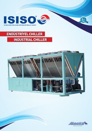 ENDÜSTRİYELCHILLER
INDUSTRIALCHILLER
88
ISISO’nun tescilli markasıdır.
 