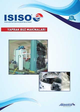 YAPRAK BUZ MAKİNALARI
88
ISISO’nun tescilli markasıdır.
 