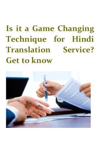 Is it a Game Changing
Technique for Hindi
Translation Service?
Get to know
 