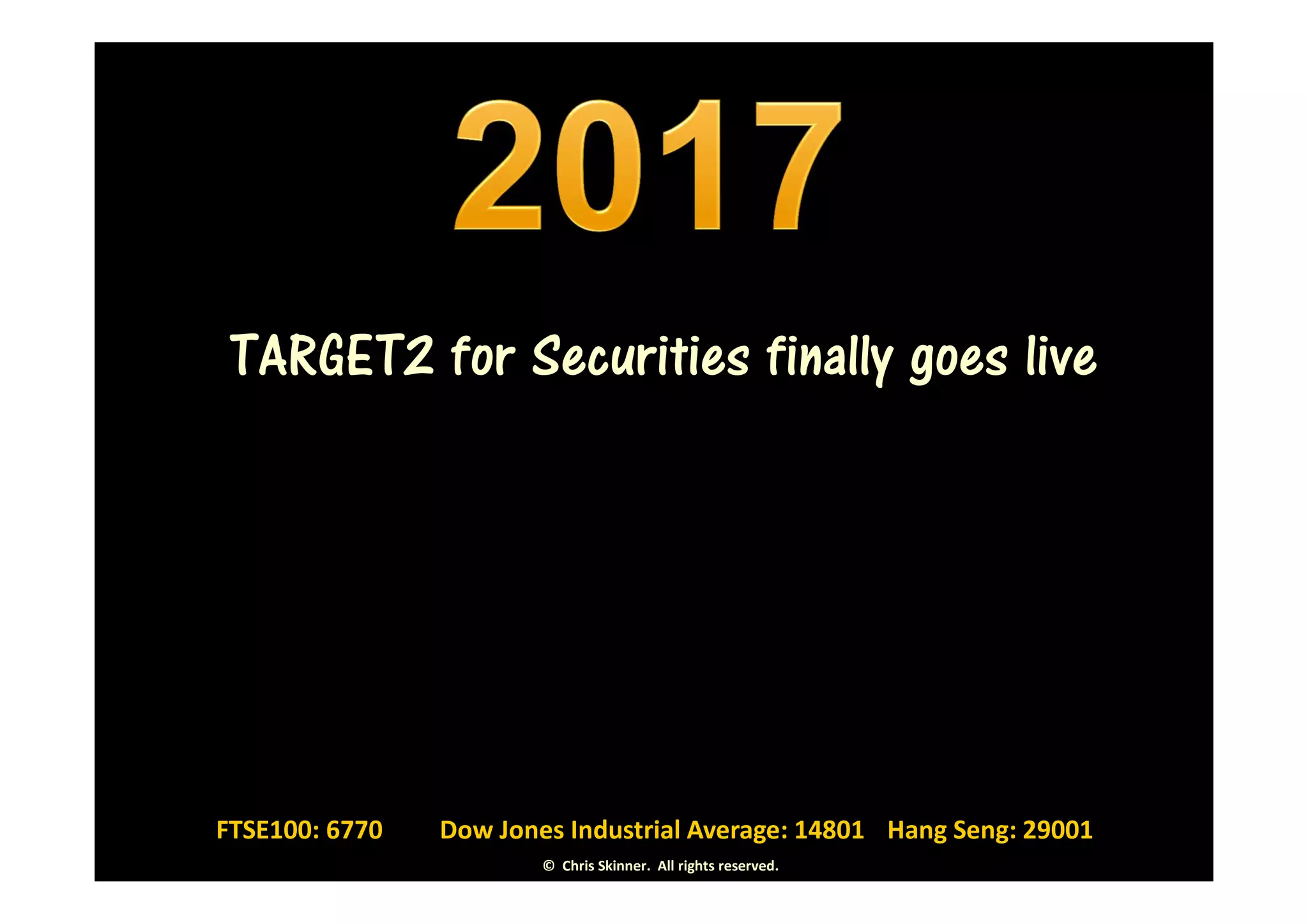 TARGET2 for Securities finally goes live




FTSE100: 6770   Dow Jones Industrial Average: 14801 Hang Seng: 29001
                        © Chris Skinner. All rights reserved.
 