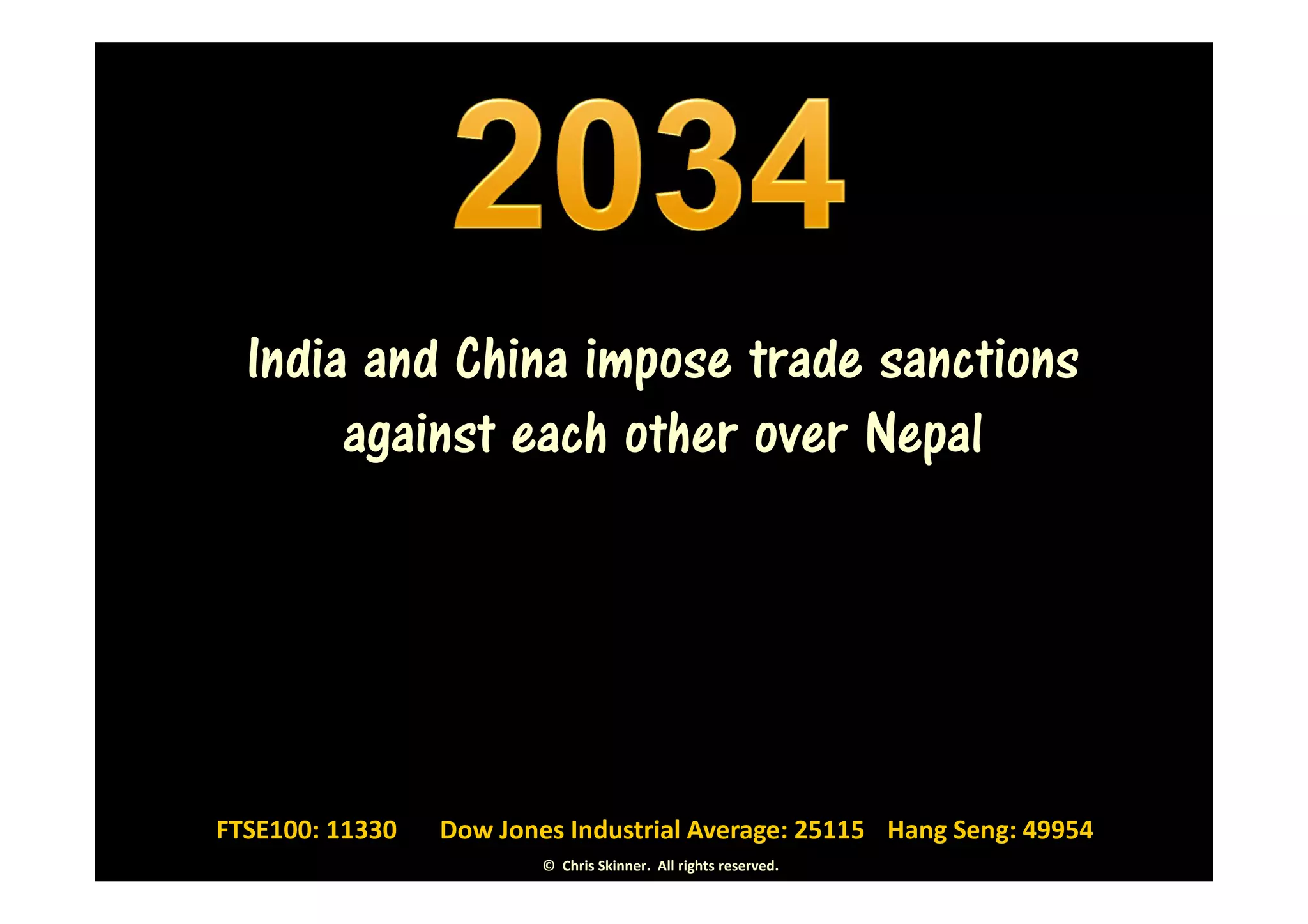 India and China impose trade sanctions
       against each other over Nepal




FTSE100: 11330   Dow Jones Industrial Average: 25115 Hang Seng: 49954
                         © Chris Skinner. All rights reserved.
 