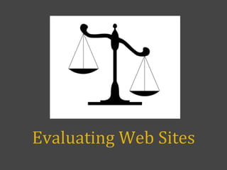 Evaluating Web Sites 