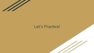 Let’s Practice!
 