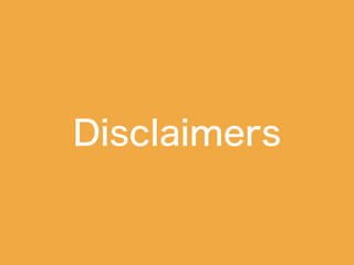 Disclaimers
 