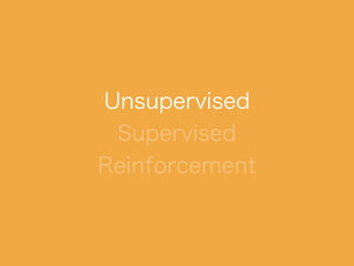 Unsupervised
 