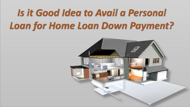personal loan for down payment on house