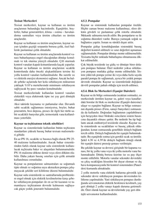 133
Tesisat Merkezleri
Tesisat merkezleri, kaynar su kullanan ›s› üretim
araçlar›n›n bulundu¤u hacimlerdir. Eﬂanjörler, boy-
lerler, buhar generatörleri, klima – ›s›tma – havalan-
d›rma santrallar› veya üretim cihazlar› ›s› üretim
araçlar›d›r.
Kaynar su kullanan ›s› üretim araçlar›n›n, kaynar su-
yun içinden geçti¤i serpantin borusu çelik, özel hal-
lerde paslanmaz çelik olmal›d›r.
Kaynar su kullanan ›s› üretim araçlar›nda kontrol va-
nas› buharlaﬂmaya engel olaca¤›ndan dönüﬂe konul-
mal› ve tek oturma yüzeyli olmal›d›r. Çift oturmal›
kontrol vanalar› kapal› konumlar›nda kaçak yaparlar.
Kaynar su kullanan ›s› üretim araçlar›n›n s›cakl›k
kontrolunda daha önceki al›ﬂkanl›klar›n tersine iki
yollu kontrol vanalar› kullan›lmal›d›r. Bu suretle ›s›
ve elektrik enerjisi ekonomisi sa¤lan›r. Ancak bu hal-
de ﬂebeke uçlar›nda her kola sirkülasyon miktar›n›n
yaklaﬂ›k %10’u mertebesinde minimum sirkülasyon
sa¤l›yacak by-pass vanalar› konulmal›d›r.
Tesisat merkezlerinde kullan›lan kontrol vanalar›
elektrikli veya elektronik tipte ise yay geri dönüﬂlü
olmal›d›r.
Aksi taktirde kaynama ve patlamalar olur. Devaml›
sabit s›cakl›k sa¤lanmas› isteniyorsa, boyler, buhar
jeneratörü, besi deposu, proses ile ilgili her türlü sa-
bit s›cakl›kl› banyolar gibi, termostatik vana kullan›l-
mas› yeterlidir.
Kaynar su teçhizat›n›n teknik nitelikleri
Kaynar su sistemlerinde kullan›lan bütün teçhizat›n
standartlar› yüksek bas›nç buhar tesisat› malzemele-
ri gibidir.
En az PN 16, s›cakl›k ve bas›nca ba¤l› olarak PN 25-
40 malzeme kullan›lmal›d›r. Ancak buhar sistemle-
rinden farkl› olarak kaynar sulu sistemlerde kullan›-
lacak teçhizatta bak›r ve alaﬂ›mlar› bulunmamal›d›r.
PN 16 malzeme dökme demir veya sfero döküm ola-
bilir. Daha yukar› bas›nç s›n›rlar› için çelik armatür
kullan›lmas› zorunludur.
Kaynar su pompalar›n›n salmastralar› su so¤utmal›
tipte olmal› ve so¤utma suyu akmazken pompa çal›ﬂ-
mayacak ﬂekilde seri kilitleme düzeni bulunmal›d›r.
Kaynar sulu sistemlerde ›s› santrallar›nda problemle-
re engel olmak için elektrik kesilmelerine karﬂ› ﬂebe-
ke sirkülasyon pompalar› ile en az bir kazan›n ve ta-
mamlay›c› teçhizat›n›n devrede kalmas›n› sa¤laya-
cak güçte yedek jeneratör bulunmal›d›r.
4.5.3. Pompalar
Kaynar su sisteminde kullan›lan pompalar özeldir.
Hiçbir zaman bronz malzeme kullan›lmaz, sfero dö-
küm gövdeli ve paslanmaz çelik rotorlu olmal›d›r.
Mekanik salmastra tercih edilir. Bu pompalar›n su ile
so¤utma düzenleri vard›r. Buraya yumuﬂak so¤uk su
ba¤lant›s› yap›l›r. Is›nan su sürekli d›ﬂar› at›l›r.
Pompalar gidiﬂe konuldu¤undan sistemdeki bas›nç
de¤erleri kontrol edilmeli ve s›n›r de¤erleri aﬂmamas›
sa¤lanmal›d›r. Pompalar dönüﬂe monte edilmemelidir.
Tesisatta hiçbir noktada buharlaﬂma olmamas›na dik-
kat edilmelidir.
Çok büyük tesislerde ise gidiﬂ ve dönüﬂte birer dola-
ﬂ›m pompas› bulunur. Özel nedenler yoksa sirkülas-
yon pompas› mutlaka gidiﬂe monte edilmelidir. Sis-
tem yükü tek pompa yerine iki veya daha fazla say›da
paralel pompa ile sa¤lanmal›, ayr›ca bir yedek pompa
devrede olmal›d›r. Kaynar su sistemlerinde de¤iﬂken
devirli pompalar pahal› oldu¤u için tercih edilmez.
4.5.4. Blok Is› Merkezleri (Eﬂanjör Daireleri)
Kaynar su ile bölge ›s›tmas›nda (uzaktan ›s›tmada), ›s›
merkezinde üretilen kaynar su, galeri veya kanallar-
daki borular ile blok ›s› merkezine (Eﬂanjör dairesine)
ulaﬂ›r ve eﬂanjöre ba¤lan›r. Kaynar su bölge ›s›tmas›-
n›n d›ﬂ›nda proses (F›r›n, sanayi banyolar›) ›s›tmas›n-
da da kullan›l›r. Do¤rudan ba¤lant›n›n yap›labilmesi
için herﬂeyden önce bloktaki ›s›t›c›lar›n sistem bas›n-
c›na dayan›kl› olmas› ﬂartt›r. Bu nedenle bu tip ba¤-
lant› ancak endüstriyel tesislerde olas›d›r. Kaynar su-
lu sistemlerde su s›cakl›klar› ve bas›nç yüksek oldu-
¤undan; konut ›s›tmas›nda genellikle dolayl› ba¤lant›
tercih edilir. Dolayl› ba¤lant›da bir eﬂanjör bulunmak-
tad›r. Bu eﬂanjörde ›s›tma için gerekli s›cak su üretilir.
ﬁekil 4.38 ve 4.39’de dolayl› ba¤lant› örne¤i olarak
bir eﬂanjör dairesi prensip ﬂemas› verilmiﬂtir.
Bu ﬂekilde kaynar su devresi giriﬂinde bir kapama va-
nas›, bir üç yollu vana veya iki yollu motorlu vana bu-
lunmaktad›r. Dönüﬂ borusu üzerine ise ›s› pay ölçer
monte edilebilir. Motorlu vanalar sekonder devredeki
su ç›k›ﬂ s›cakl›¤›n› hisseden bir duyar eleman ve d›ﬂ
hava kompanzasyonlu bir kontrol sisteminden (Panel-
den) kumanda almaktad›r.
2 yollu motorlu vana elektrik hatlar›na güvenlik için
sekonder devre sirkülasyon pompas› devresinden ki-
litleme yap›lmal›d›r. Yani sirkülasyon pompas› durdu-
¤unda servomotorun elektrik beslemesi kesilmeli, yay
geri dönüﬂü 2 yollu vanay› kapal› duruma getirmeli-
dir. Özet olarak kaynar su devrelerinde yay geri dön
üﬂlü servomotor kullan›lmal›d›r.
 