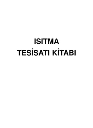 ISITMA
TES‹SATI K‹TABI
 