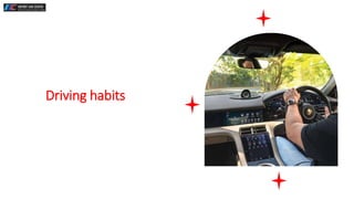 Driving habits
 