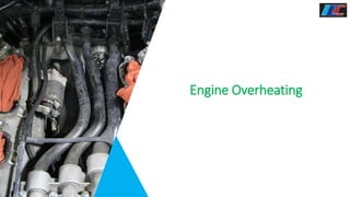 Another sign that your
car engine might be
faulty is engine
overheating.
 