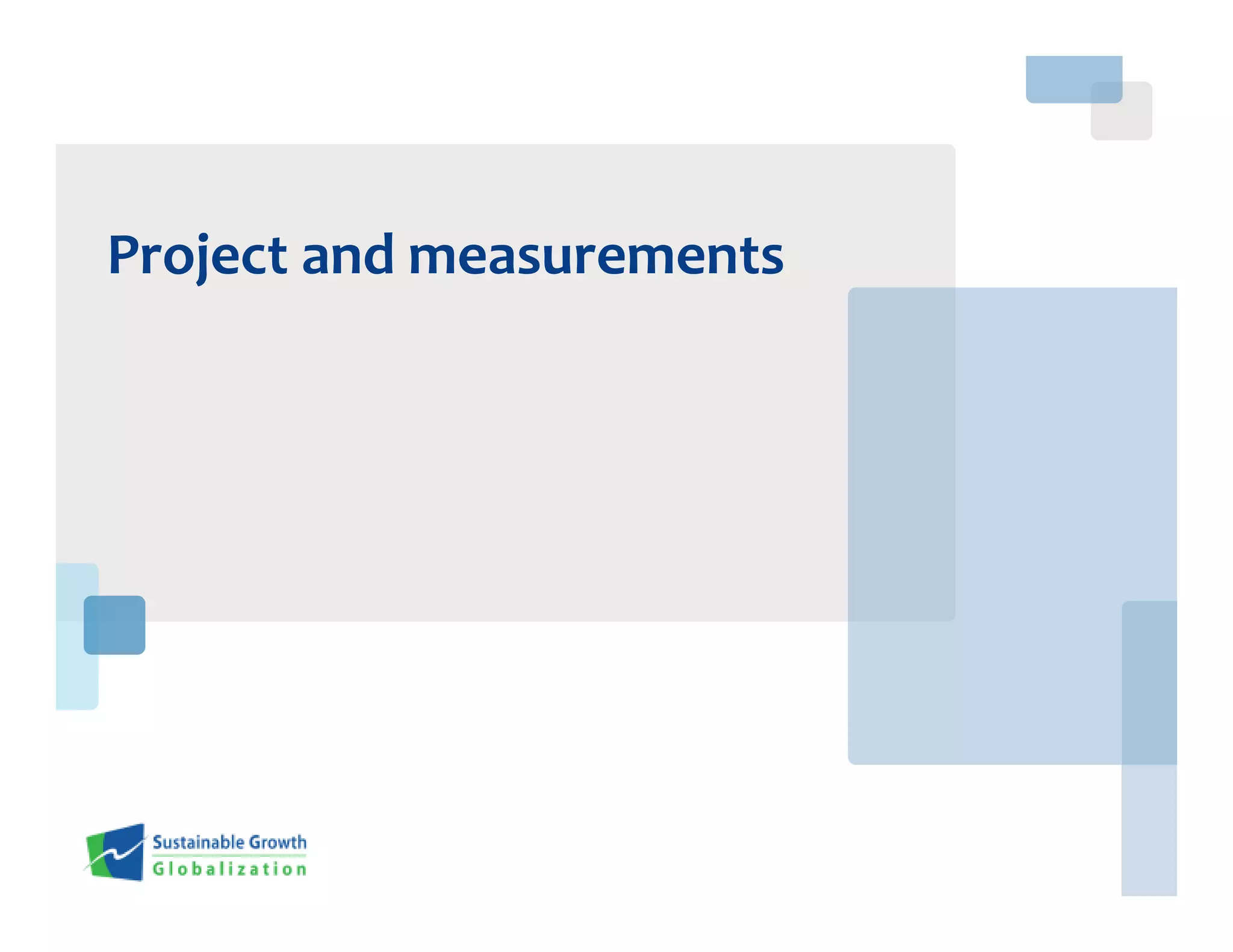 Project and measurements
 