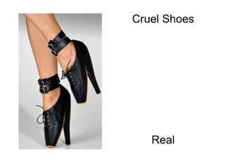 Cruel Shoes                                                                                              Real 