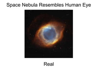 Space Nebula Resembles Human Eye                                                                                                                                                                                    Real 