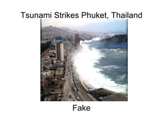 Tsunami Strikes Phuket, Thailand                                                                                                                                                                                    Fake 