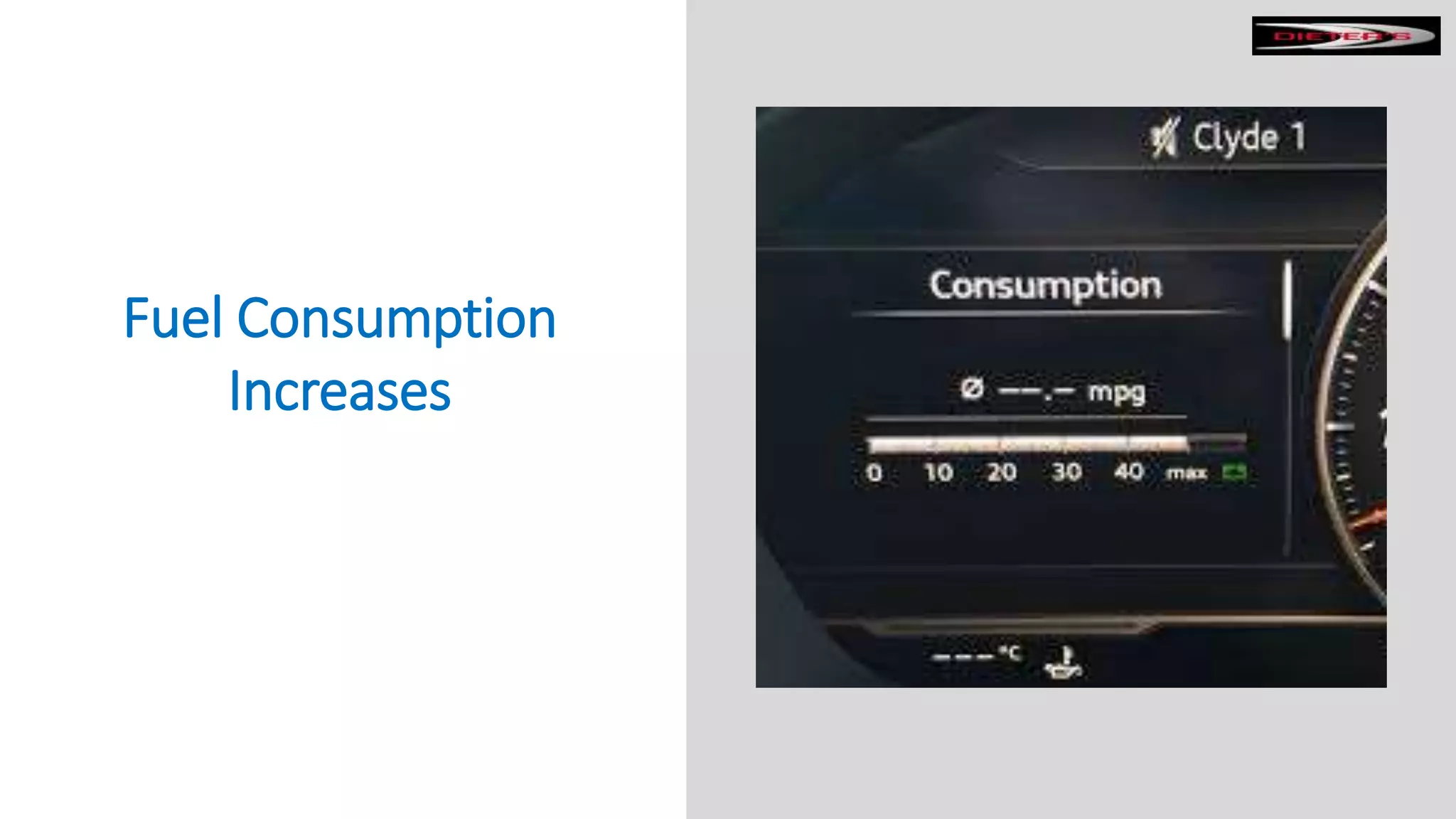 Fuel Consumption
Increases