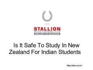 Is It Safe To Study In New
Zealand For Indian Students
http://siis.co.in/
 