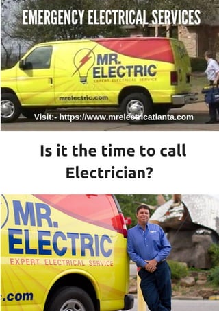  Is it the time to call
Electrician?
 