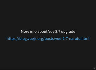 More info about Vue 2.7 upgrade
https://blog.vuejs.org/posts/vue-2-7-naruto.html
19
 