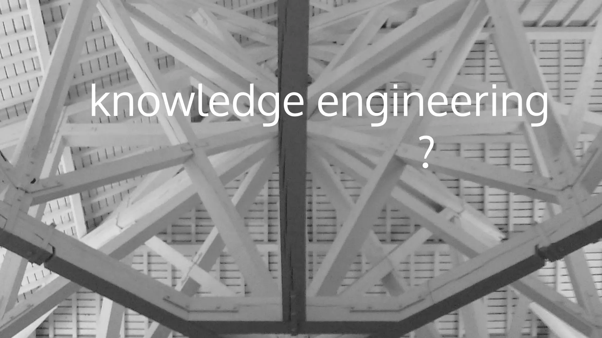 knowledge engineering
?
 