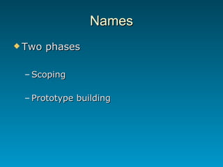 Names Two phases Scoping Prototype building 